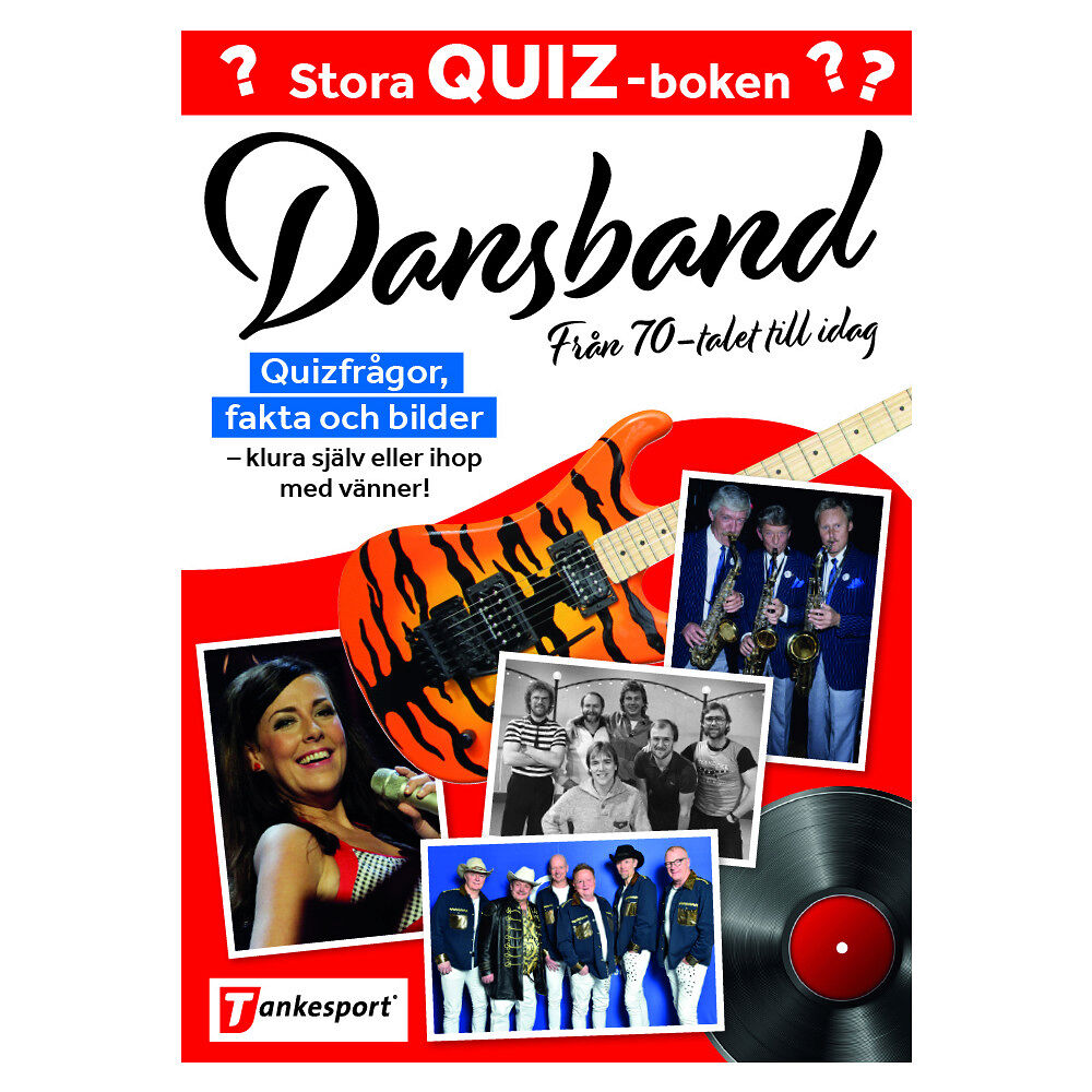 Tankesport Sverige Stora quizboken. Dansband : från 70-talet till idag (bok, flexband)