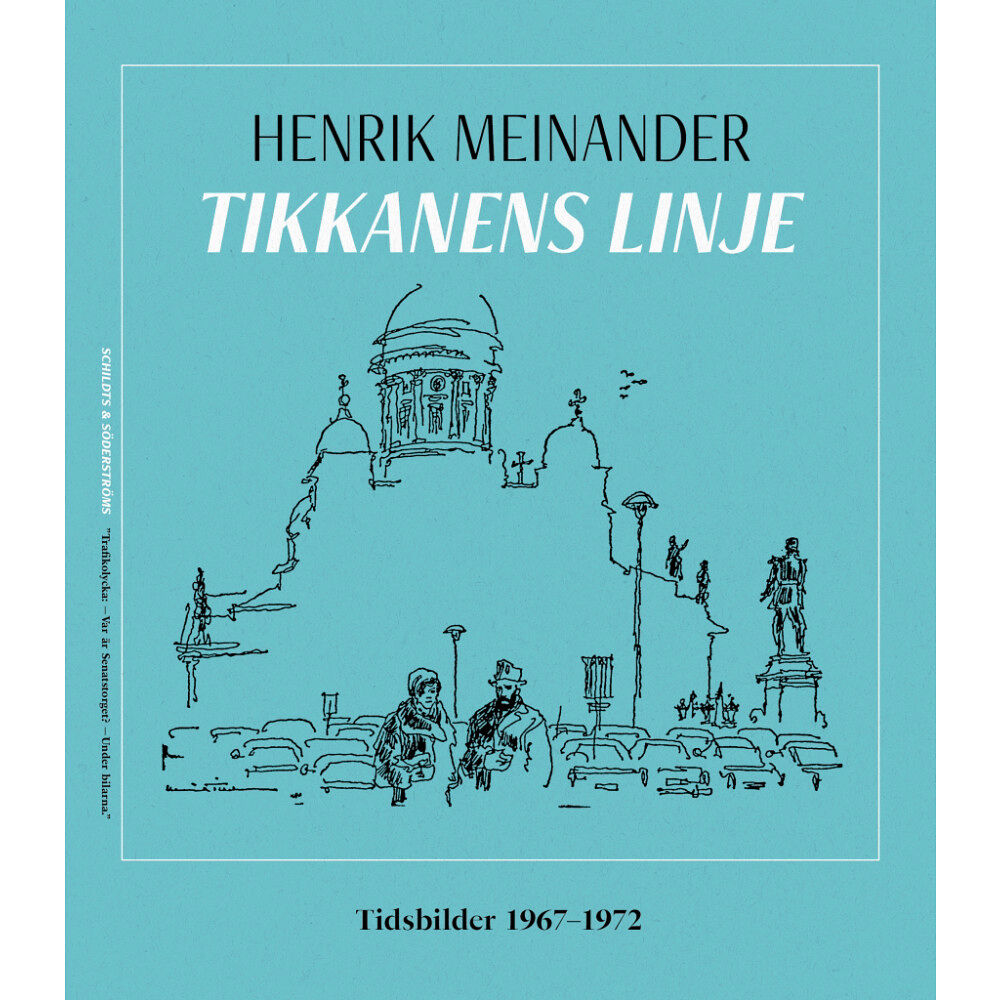 Henrik Meinander Tikkanens linje : tidsbilder 1967-1972 (inbunden)