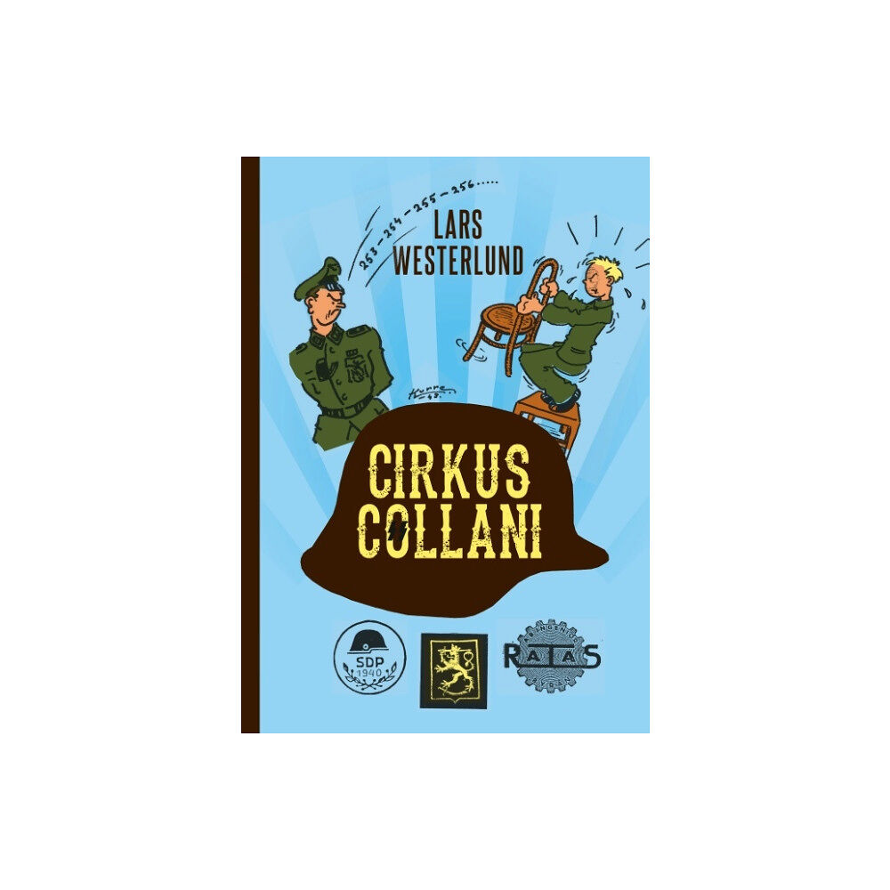 Lars Westerlund Cirkus Collani : De finländska SS-frivilliga 1941-43. En sedeskildring base (inbunden)