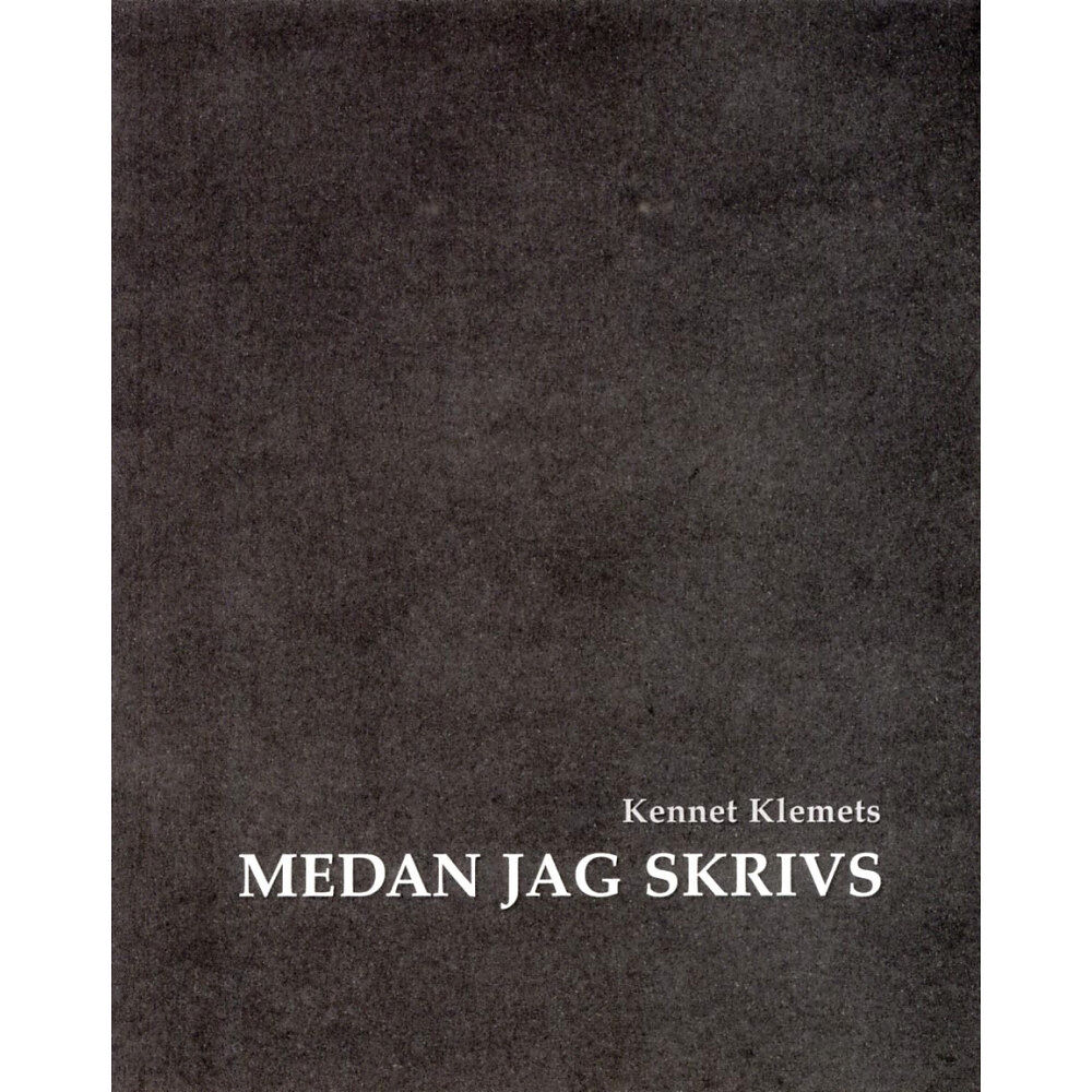 Kennet Klemets Medan jag skrivs (häftad)