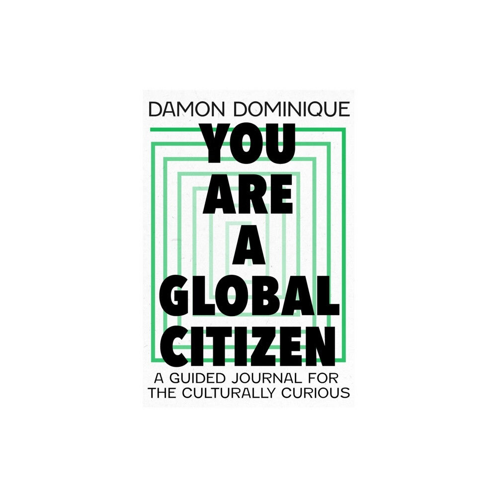 Damon Dominique You Are A Global Citizen (inbunden, eng)