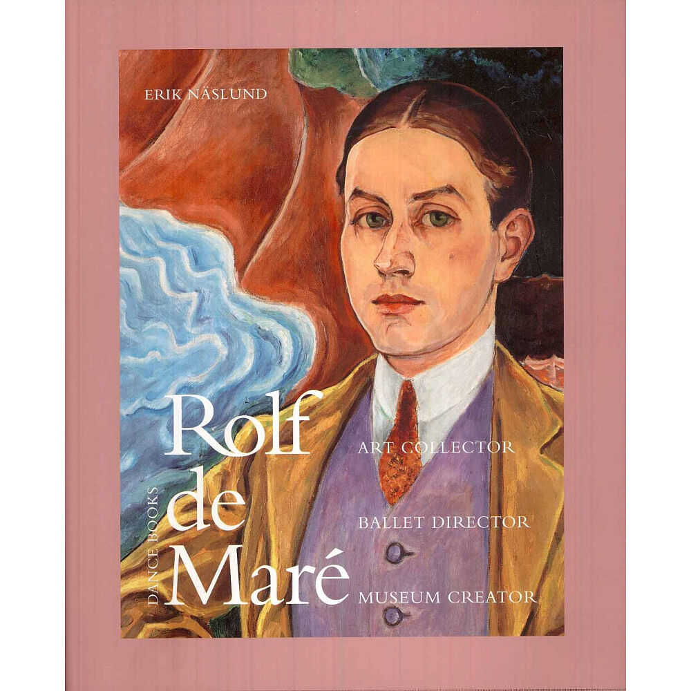 Erik Näslund Rolf de Maré : art collector, ballet director, museum creator (inbunden, eng)