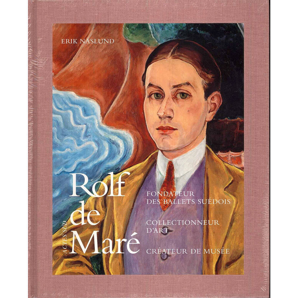 Erik Näslund Rolf de Maré : fondateur des Ballets Suédois collectionneur d'art créateur (inbunden, eng)