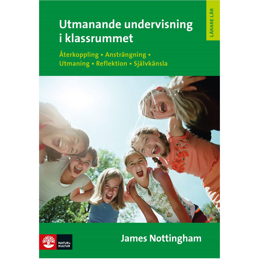 Natur & Kultur Läromedel och Akademi Utmanande undervisning i klassrummet : återkoppling, ansträngning, utmaning, reflektion, självkänsla (häftad)