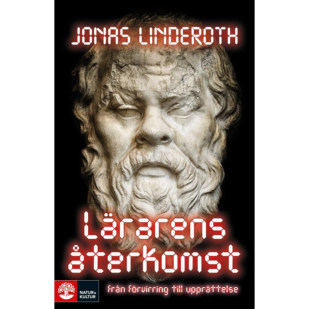 Jonas Linderoth Lärarens återkomst : från förvirring till upprättelse (inbunden)