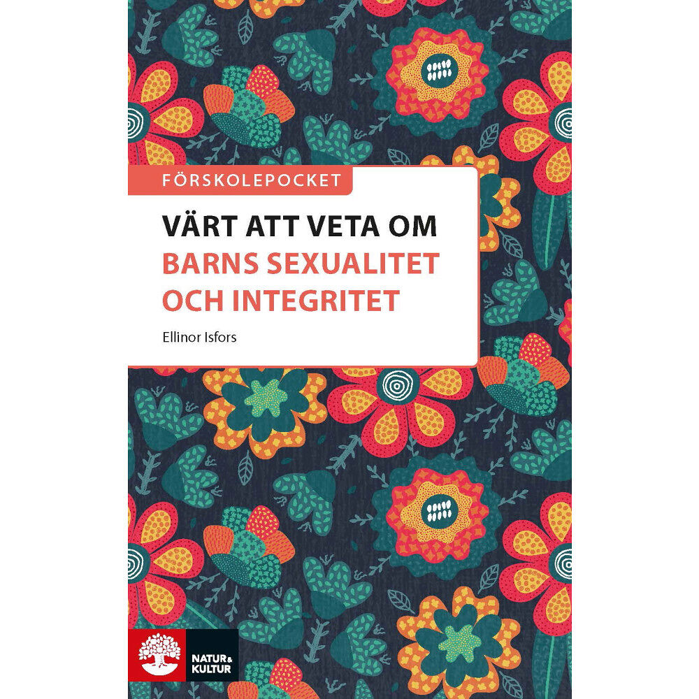 Ellinor Isfors Förskolepocket Värt att veta om barns sexualitet och integritet? (häftad)