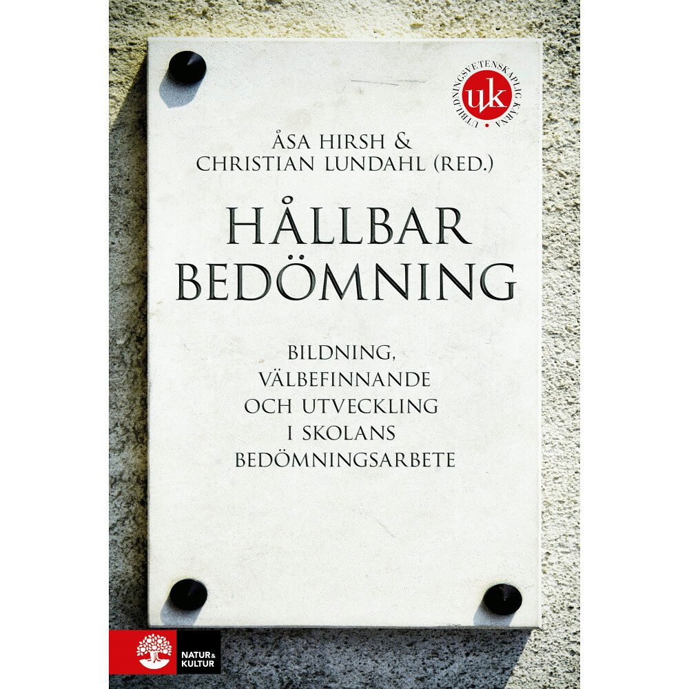 Natur & Kultur Läromedel och Akademi Hållbar bedömning : bildning, välbefinnande och utveckling i skolans bedömningsarbete (inbunden)