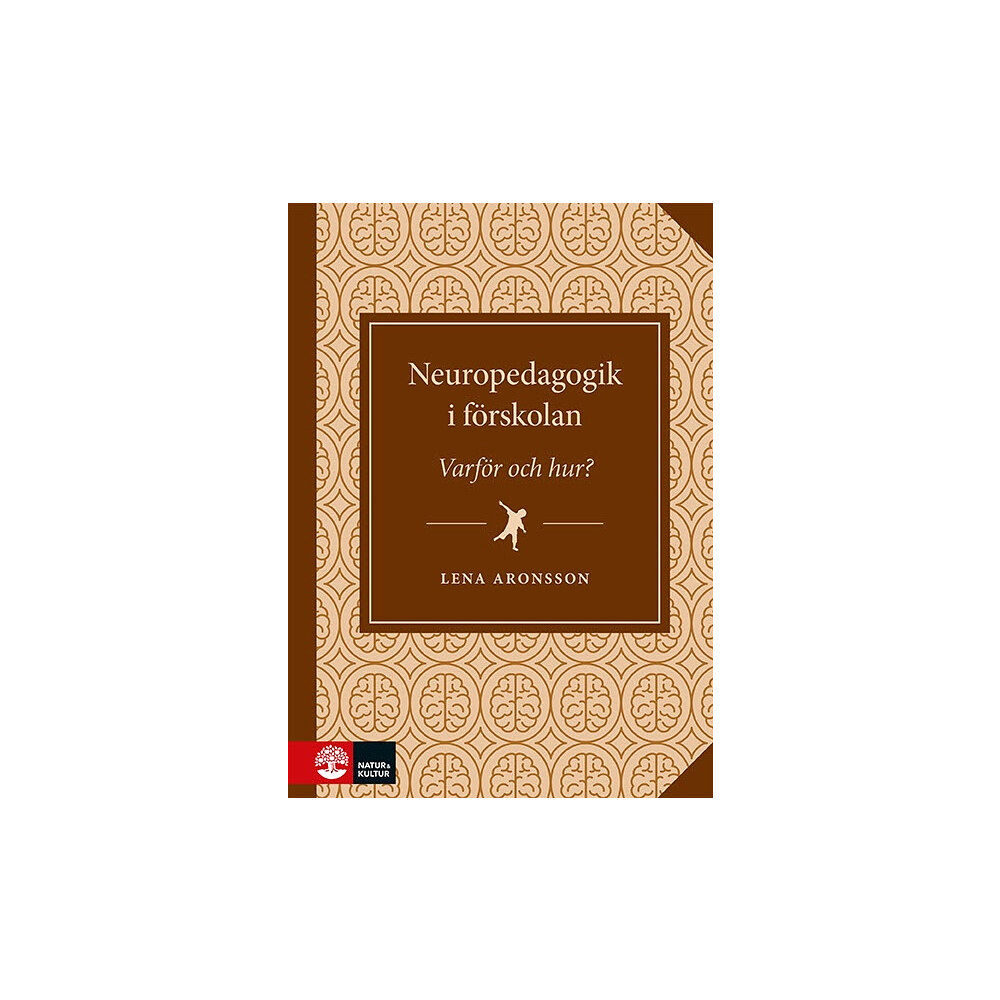 Lena Aronsson Neuropedagogik i förskolan : - varför och hur? (häftad)
