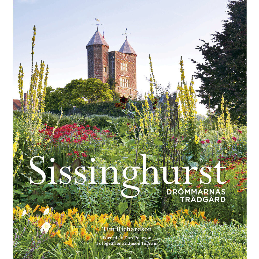 Tim Richardson Sissinghurst : Drömmarnas trädgård (inbunden)