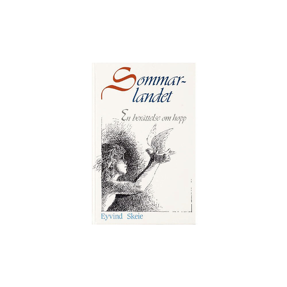 Eyvind Skeie Sommarlandet : en berättelse om hopp och tröst (inbunden)