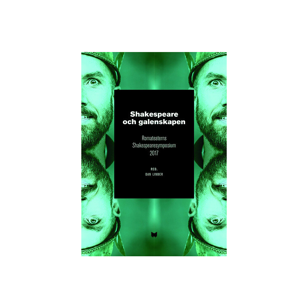 Makadam förlag Shakespeare och galenskapen : Romateaterns Shakespearesymposium 2017 (häftad)