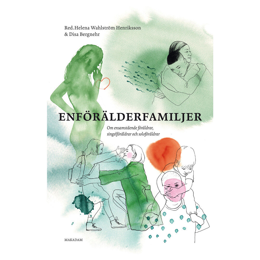 Makadam förlag Enförälderfamiljer : om ensamstående föräldrar, singelföräldrar och soloföräldrar (bok, danskt band)