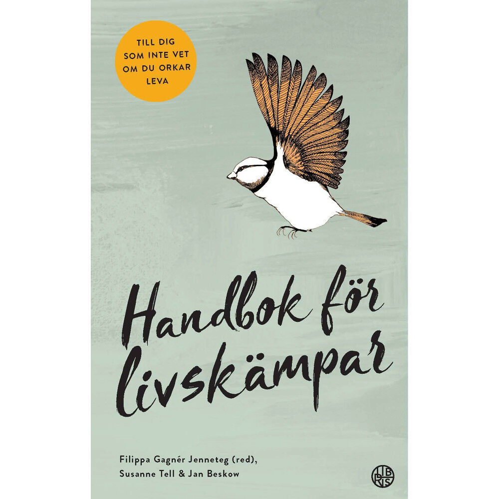 Libris förlag Handbok för livskämpar : till dig som inte vet om du orkar leva (bok, danskt band)
