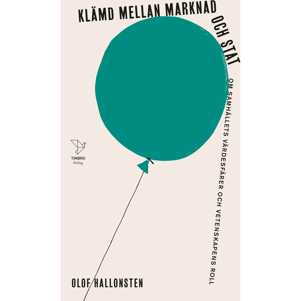 Olof Hallonsten Klämd mellan marknad och stat : om samhällets värdesfärer och vetenskapens roll (bok, danskt band)