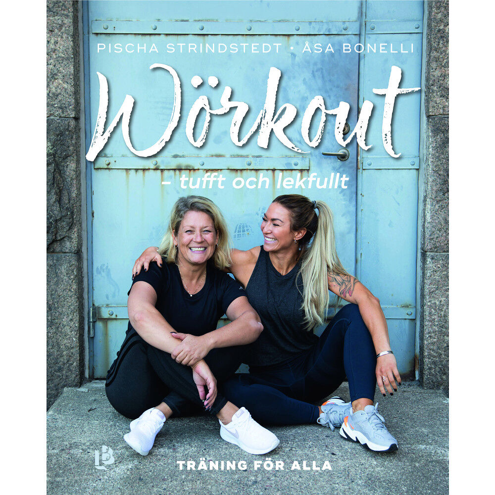 Pischa Strindstedt Wörkout - tufft och lekfullt : träningsboken för alla (bok, kartonnage)