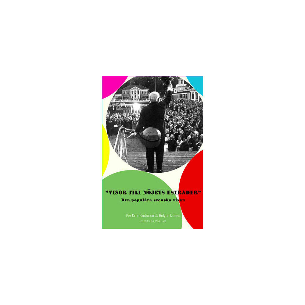 Holger Larsen Visor till nöjets estrader : den populära svenska visan (inbunden)