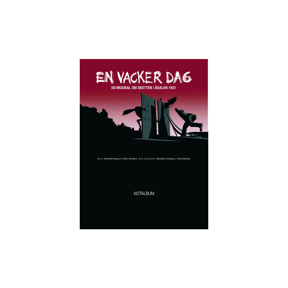 Notfabriken En vacker dag : en musikal om skotten i Ådalen 1931 (häftad)