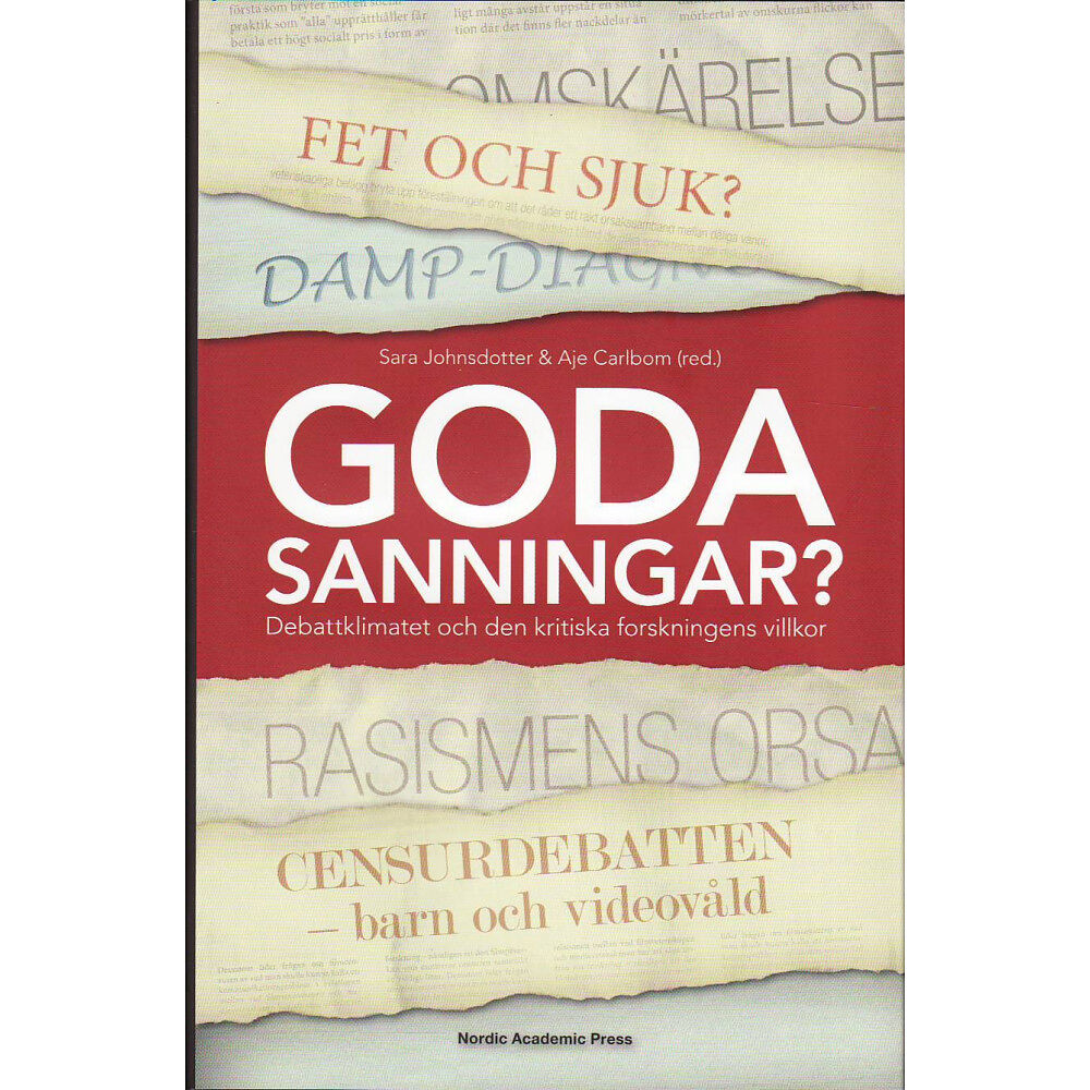 Nordic Academic Press Goda sanningar : debattklimatet och den kritiska forskningens villkor (inbunden)