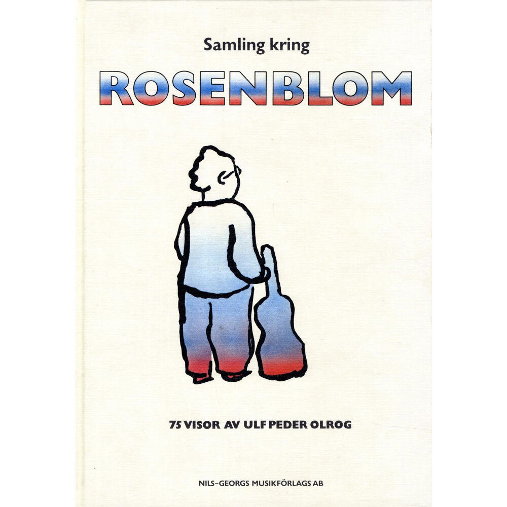 Ulf Peder Olrog Samling kring Rosenblom : 75 visor av Ulf Peder Olrog (inbunden)