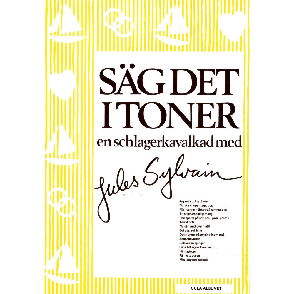 Jules Sylvain Säg det i toner : gula albumet En schlagerkavalkad med Jules Sylvain (häftad)