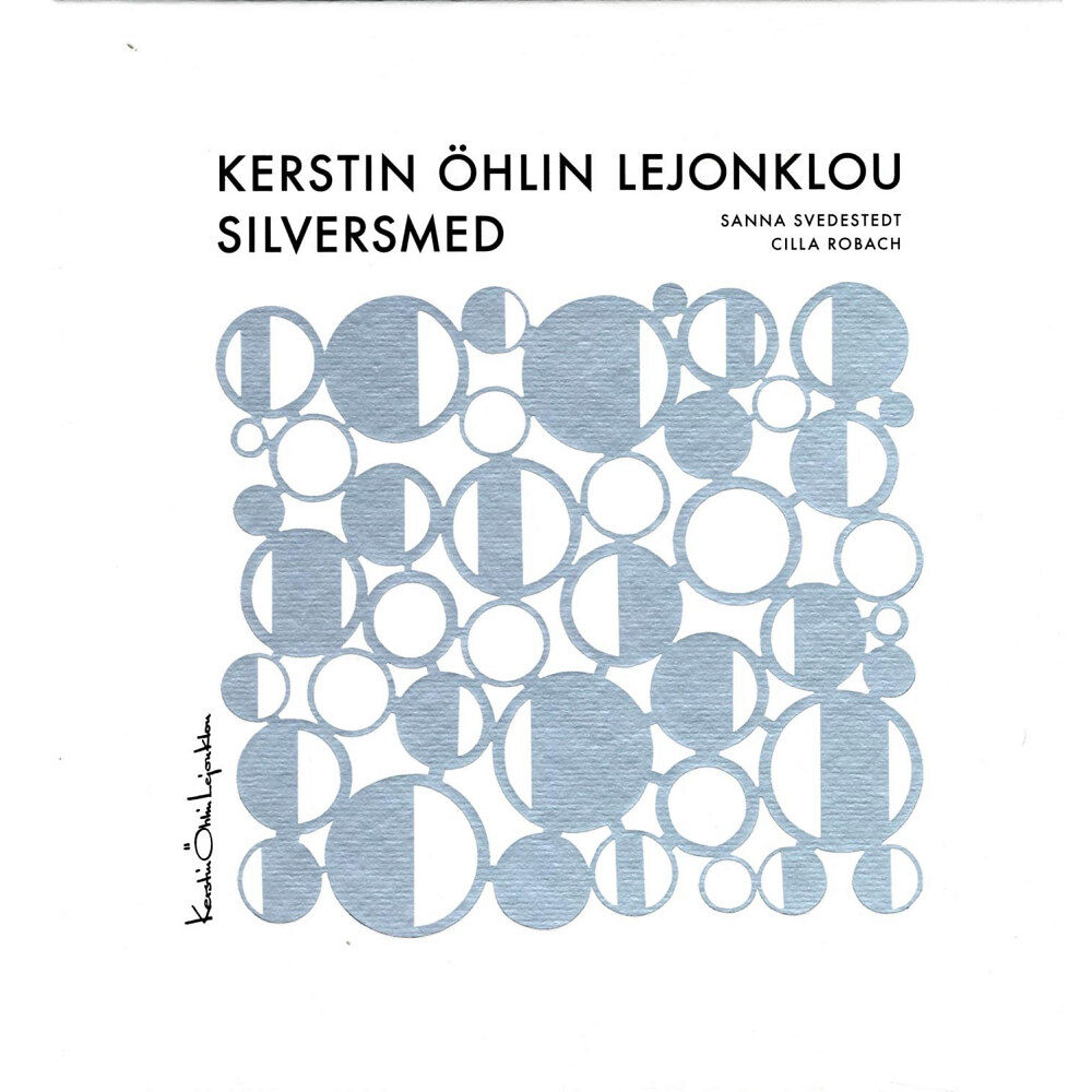 Sanna Svedestedt Kerstin Öhlin Lejonklou Silversmed (inbunden)