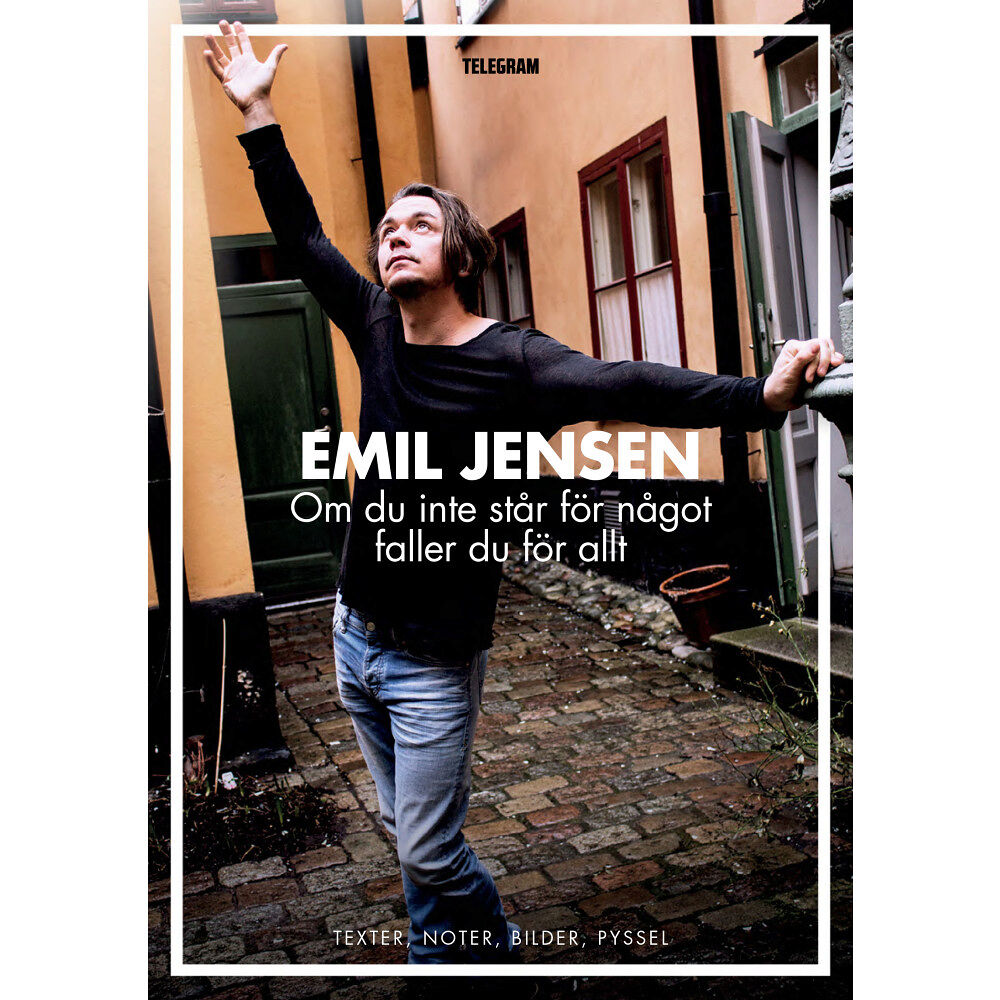 Emil Jensen Om du inte står för något faller du för allt : texter, noter, bilder, pyssel (bok, danskt band)
