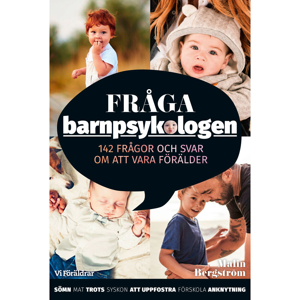 Malin Bergström Fråga barnpsykologen : 142 frågor och svar om att vara förälder (inbunden)