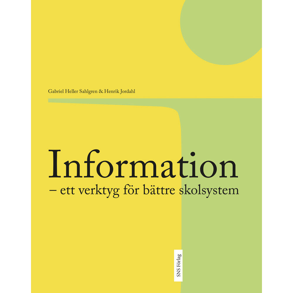 Gabriel Heller Sahlgren Information : ett verktyg för bättre skolsystem (häftad)