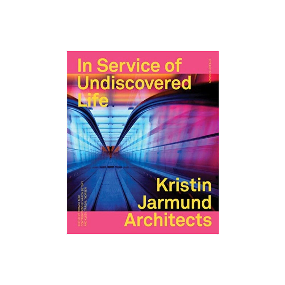 Tomas Lauri In service of undiscovered life : Kristin Jarmund architects (inbunden, eng)