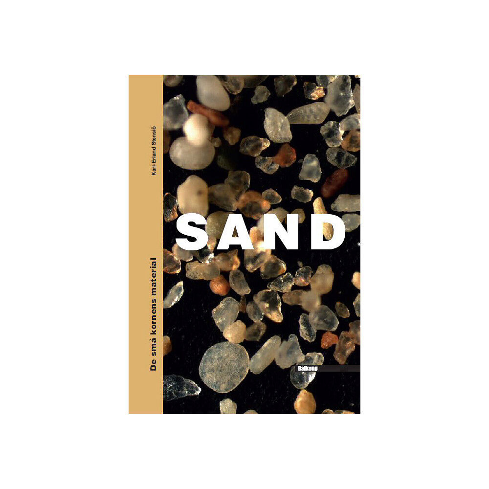 Karl-Erland Stensiö SAND : de små kornens material (inbunden)