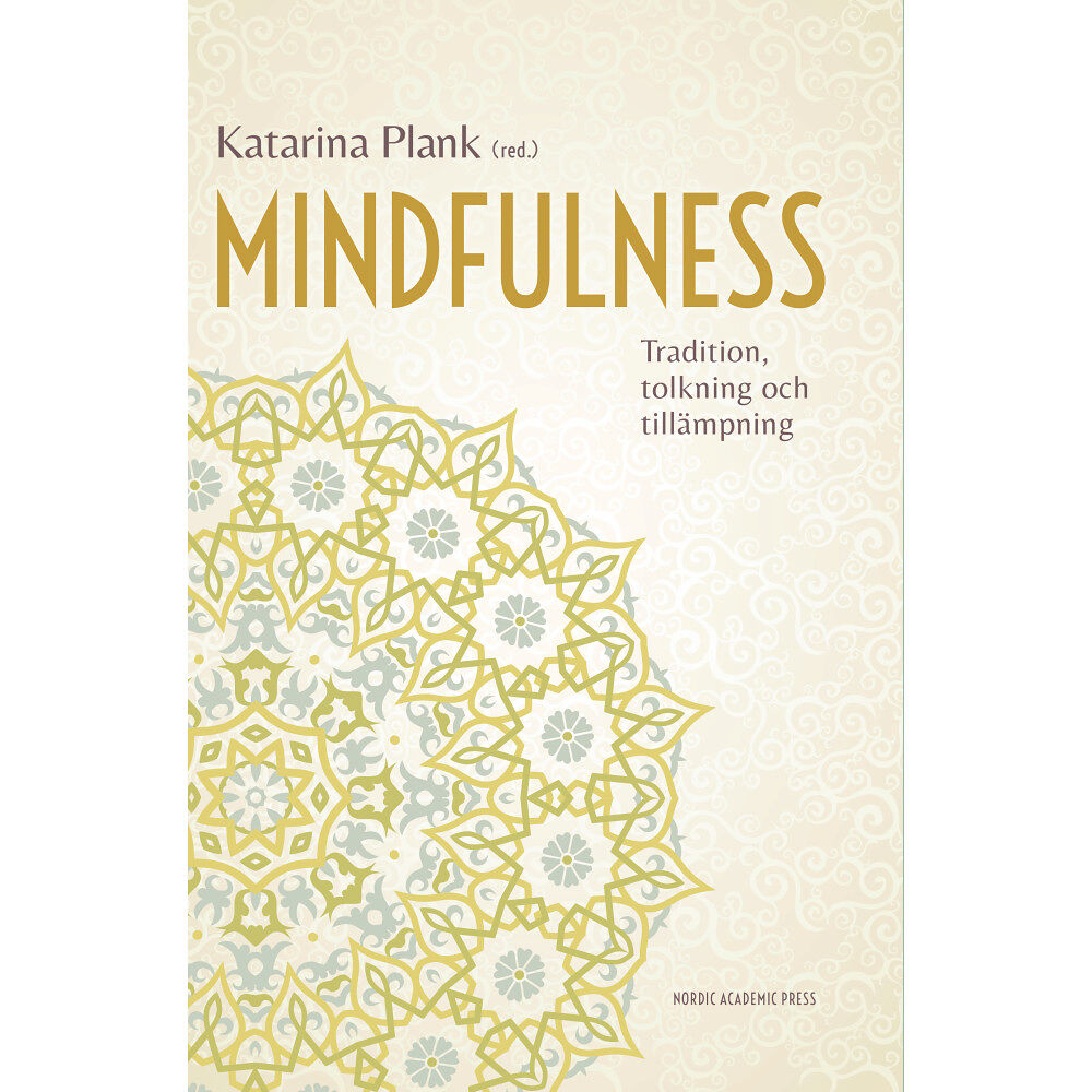 Nordic Academic Press Mindfulness : tradition, tolkning och tillämpning (inbunden)