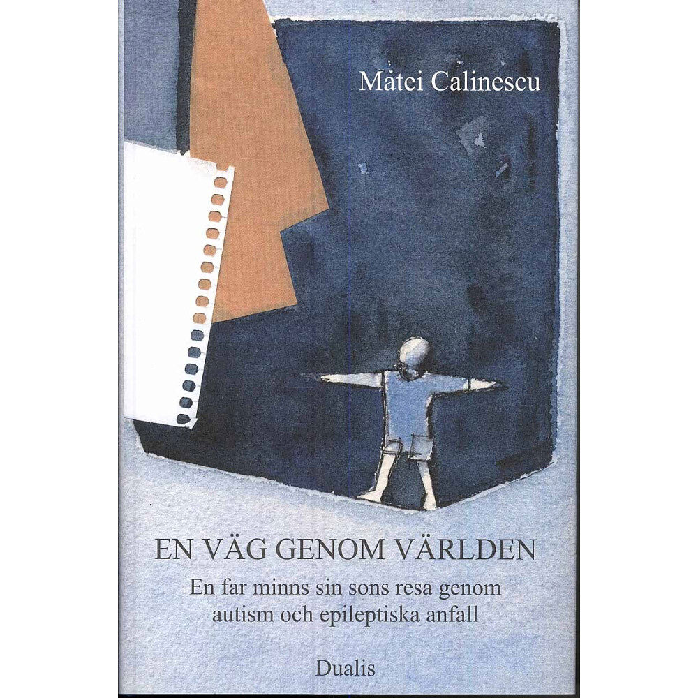 Matei Calinescu En väg genom världen : en far minns sin sons resa genom autism och epileptiska anfall (inbunden)