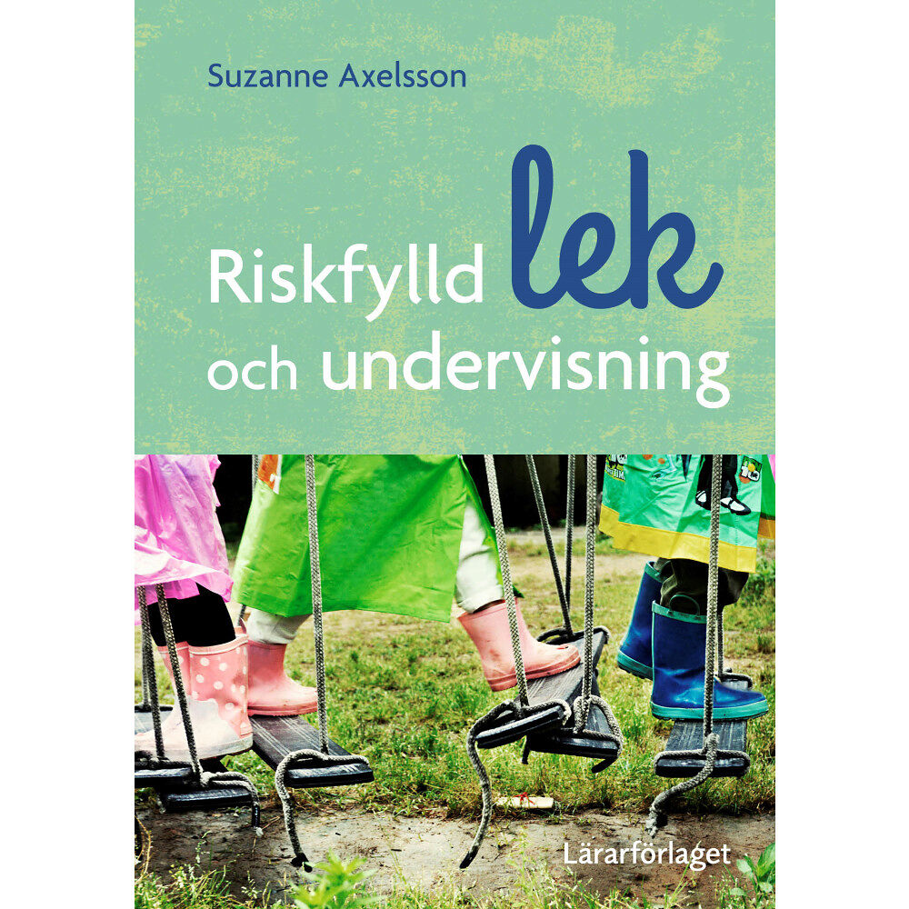 Suzanne Axelsson Riskfylld lek och undervisning (häftad)