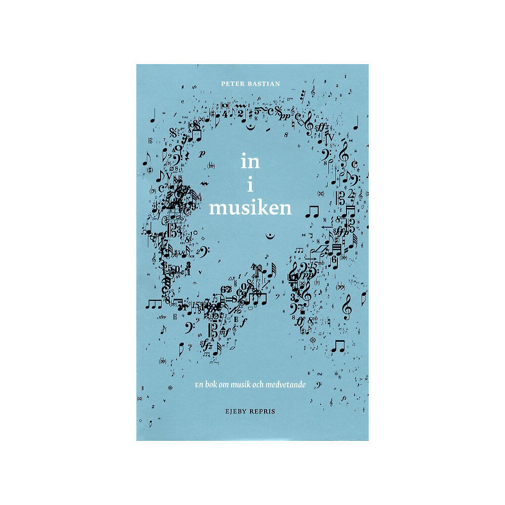 Peter Bastian In i musiken : om musik och medvetande (pocket)