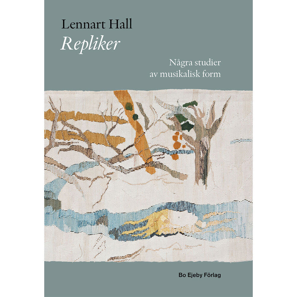 Lennart Hall Repliker : några studier av musikalisk form (inbunden)