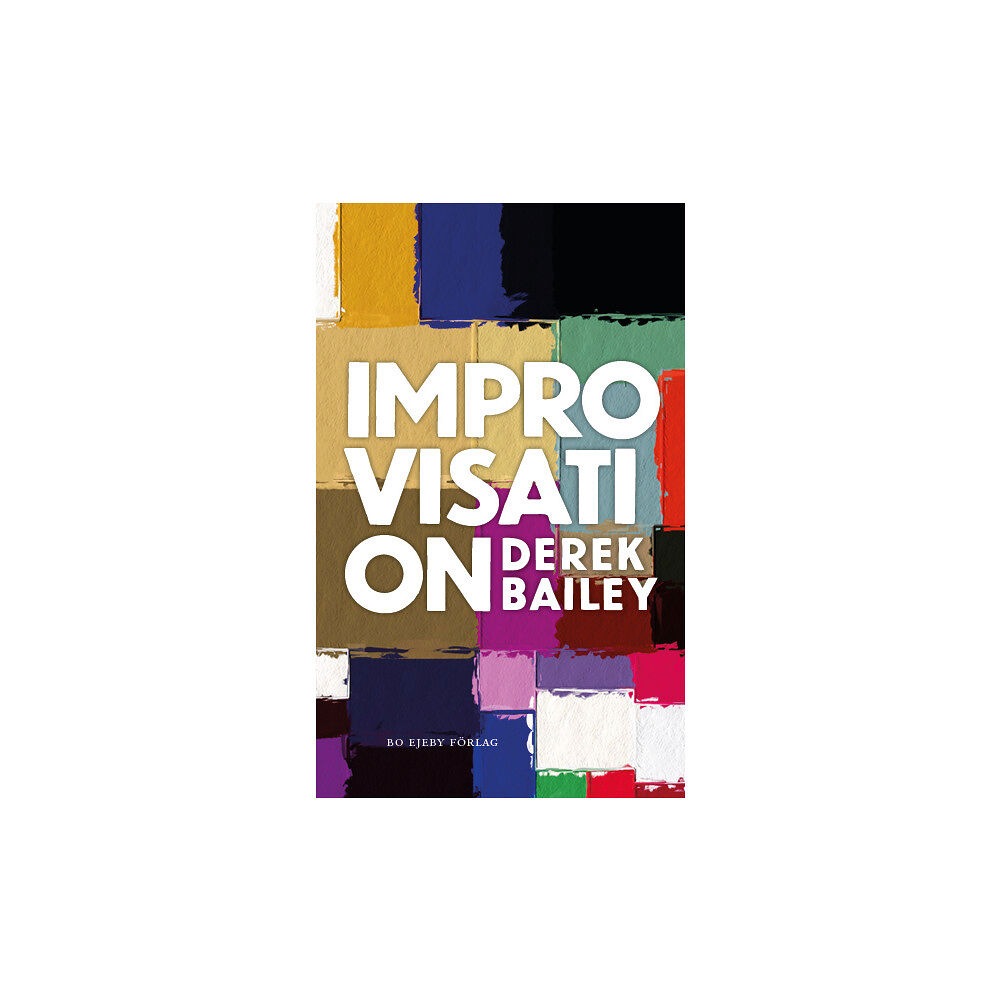 Derek Bailey Improvisation (inbunden)