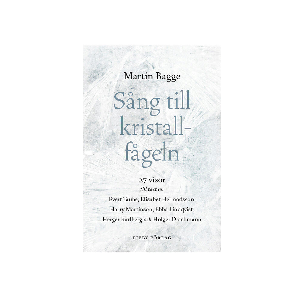 Martin Bagge Sång till kristallfågeln 27 visor (inbunden)