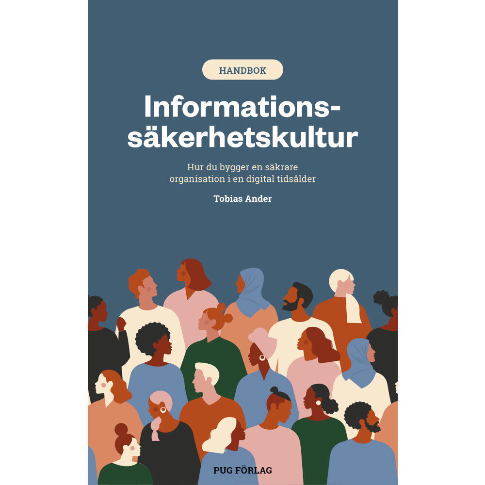 Tobias Ander Informationssäkerhetskultur : hur du bygger en säkrare organisation i en digital tidsålder (bok, flexband)