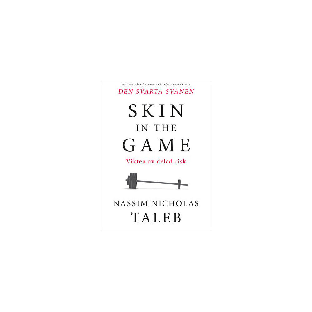 Nassim Nicholas Taleb Skin in the game : vikten av delad risk (inbunden)