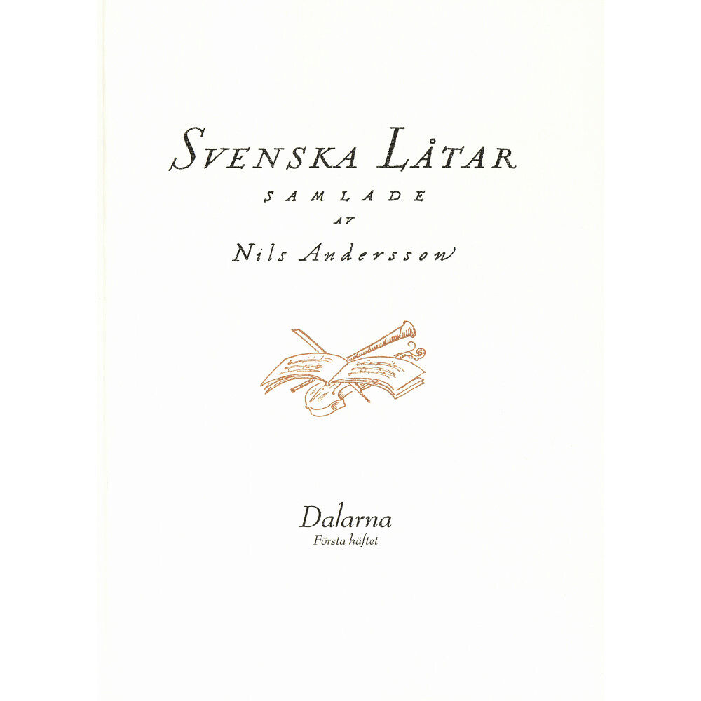 Svenskt visarkiv Svenska låtar Dalarna, Första häftet (häftad)