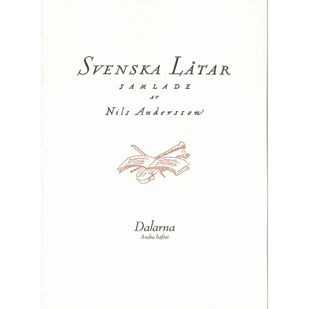 Svenskt visarkiv Svenska låtar Dalarna, Andra häftet (häftad)