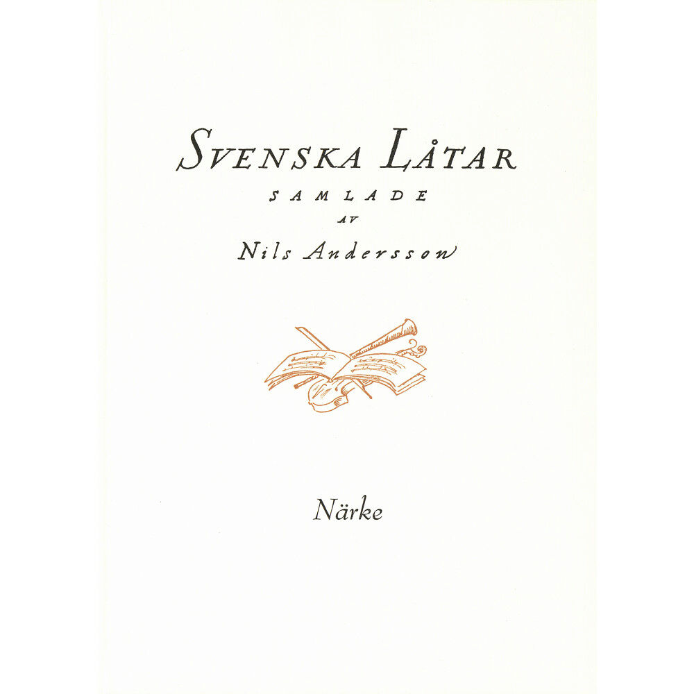 Svenskt visarkiv Svenska låtar Närke (häftad)