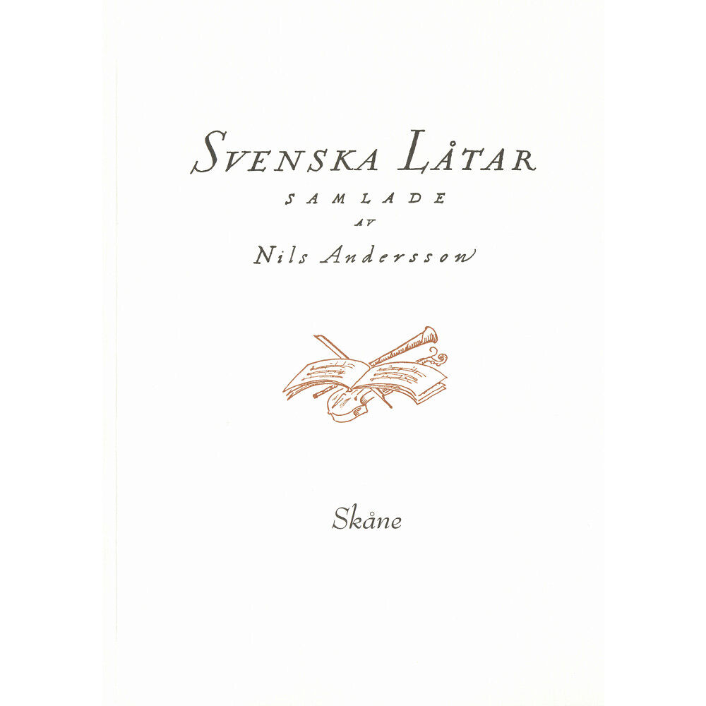 Svenskt visarkiv Svenska låtar Skåne, Första delen (häftad)