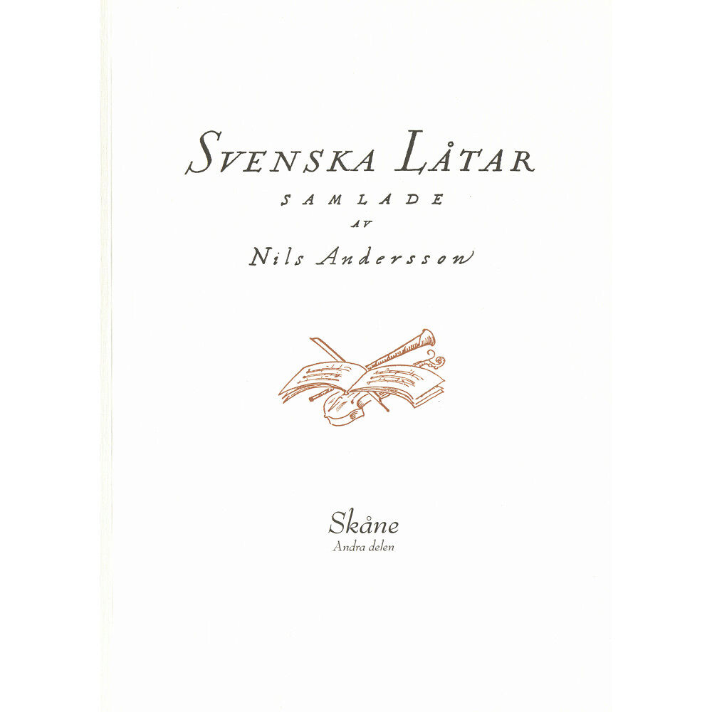 Svenskt visarkiv Svenska låtar Skåne, Andra delen (häftad)