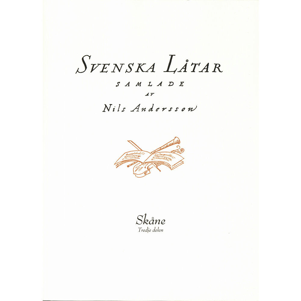 Svenskt visarkiv Svenska låtar Skåne, Tredje delen (häftad)