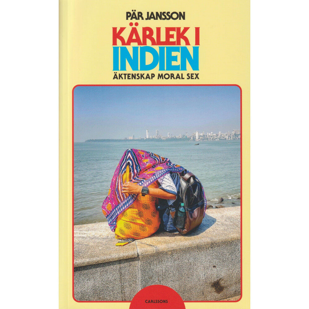 Pär Jansson Kärlek i Indien : äktenskap, moral och sex (bok, danskt band)