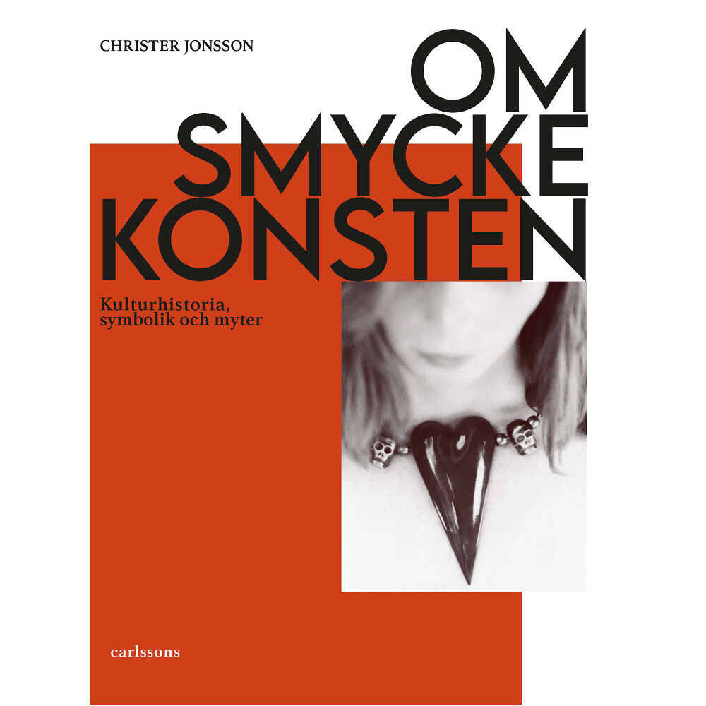 Christer Jonsson Om smyckeskonsten : kulturhistoria, symbolik och myter (inbunden)