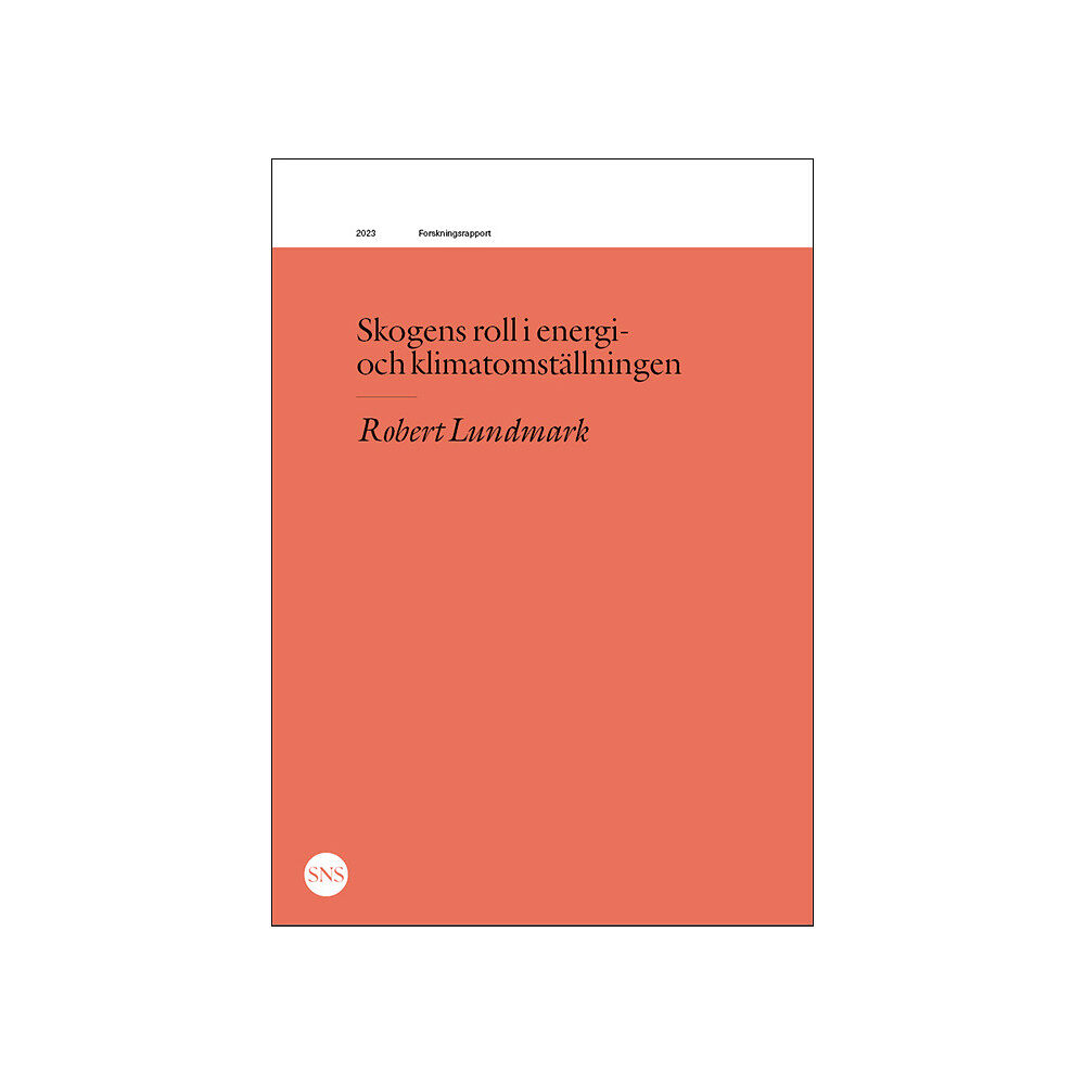 Robert Lundmark Skogens roll i energi- och klimatomställningen (häftad)