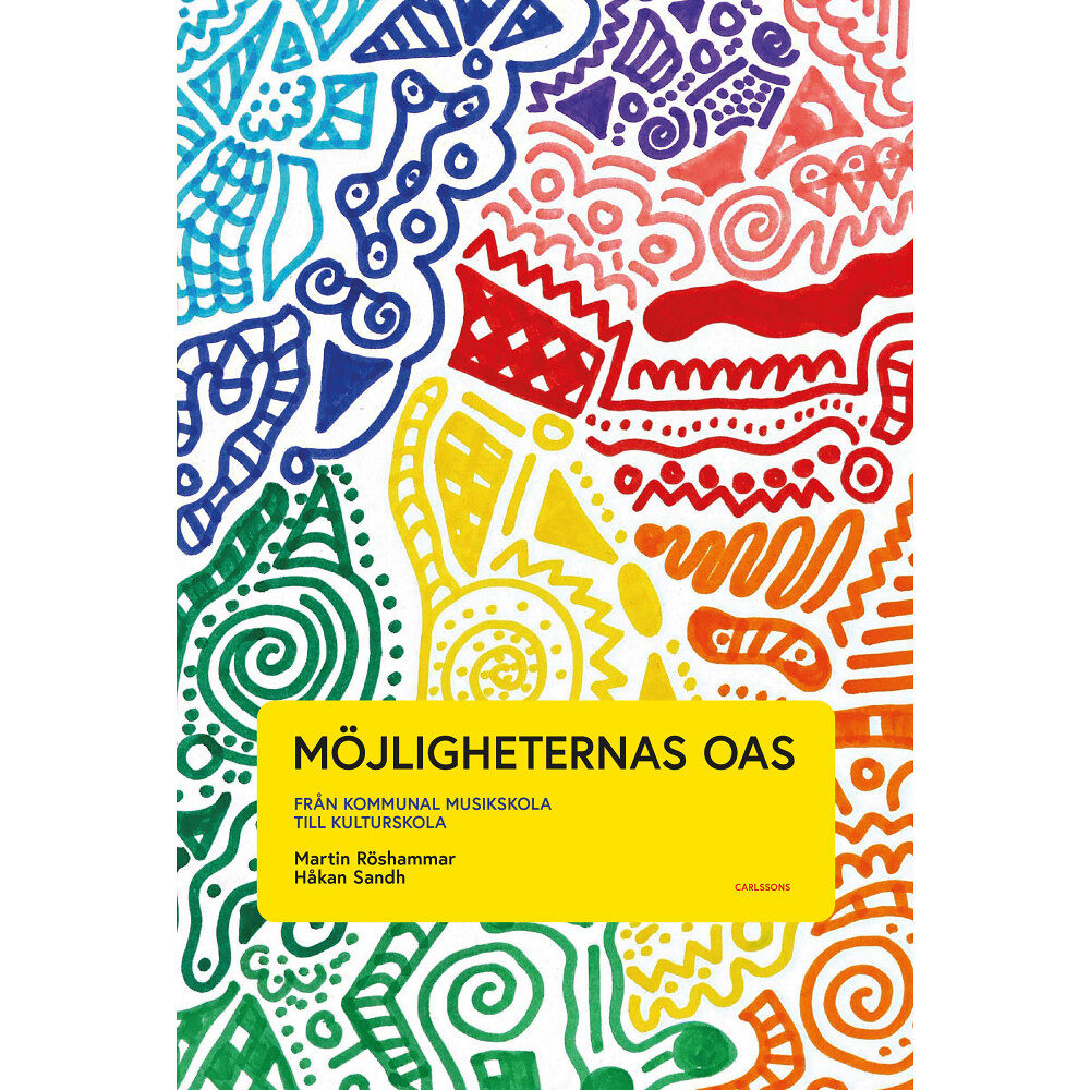 Martin Röshammar Möjligheternas oas : från kommunal musikskola till kulturskola (bok, danskt band)