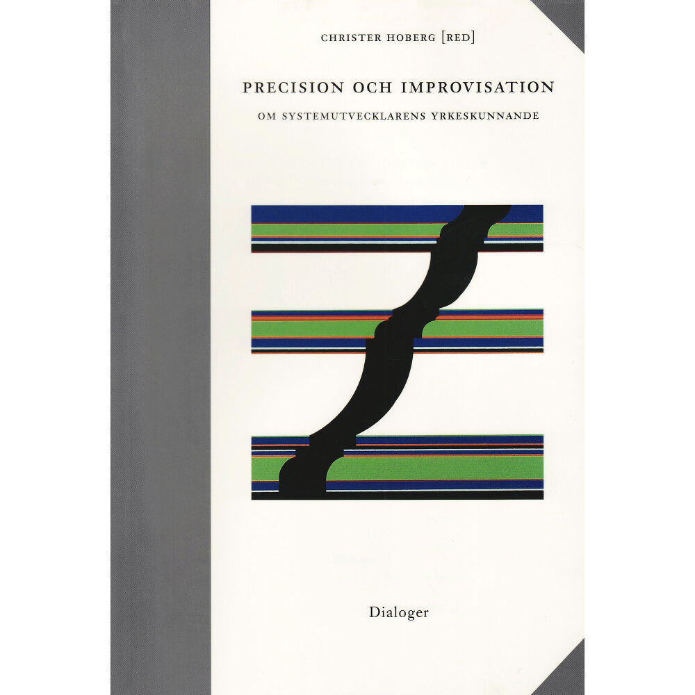 Christer (red9 Hoberg Precision och improvisation : om systemutvecklarens yrkeskunnande (häftad)